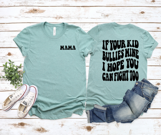 If your kid bullies mine
